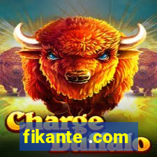 fikante .com